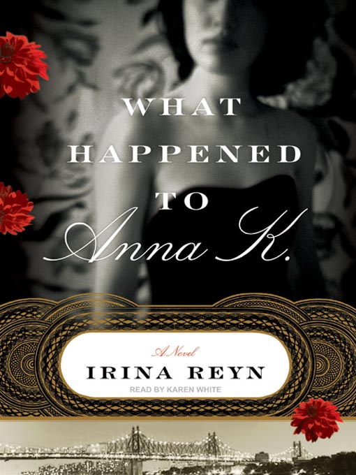 Title details for What Happened to Anna K. by Irina Reyn - Available